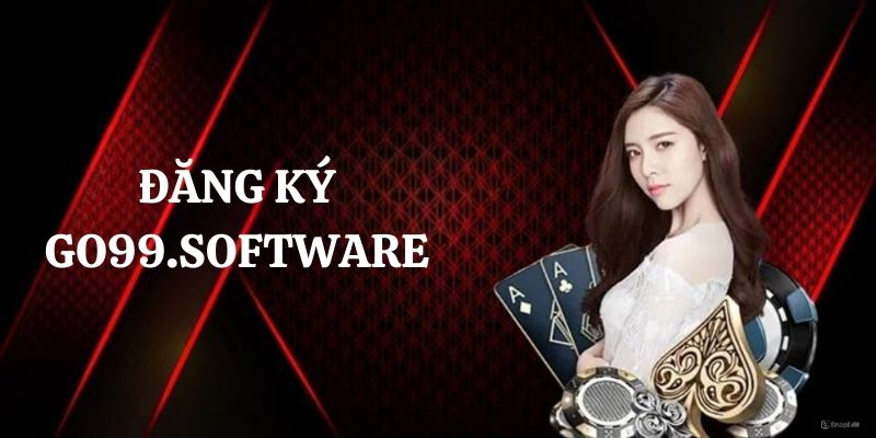 Đăng Ký Go99.Software Trải Nghiệm Cá Cược Đổi Thưởng Siêu Thú Vị